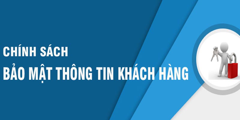 Chính sách bảo mật mang đến cam kết về an toàn cho người dùng