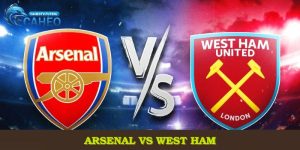 Nhận định Arsenal Vs West Ham lúc 22h00 ngày 22/02