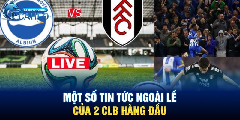 Một số tin tức ngoài lề của 2 CLB hàng đầu